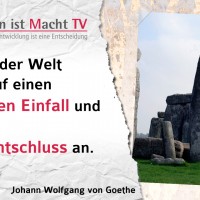 Johann Wolfgang von Goethe, Alles auf der Welt kommt auf einen gescheiten Einfall und auf einen festen Entschluss an