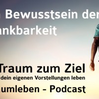 Der Traumleben Podcast - Im Bewusstsein der Dankbarkeit