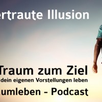 Der Traumleben-Podcast Vertraute Illusion