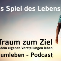 Der Traumleben-Podcast, Das Spiel des Lebens