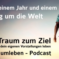 Der Traumleben-Podcast, In einem Jahr und einem Tag um die Welt