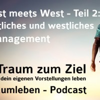 Der Traumleben-Podcast, East meets West , Östliches und westliches Management