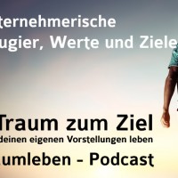 Traumleben-Podcast, Michael Bandt, Unternehmerische Neugier, Werte und Ziele