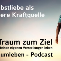 Der Traumleben-Podcast, Episod, 068, Selbstliebe als innere Kraftquelle