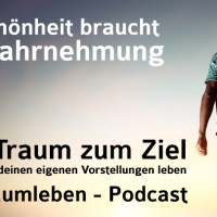 Der Traumleben-Podcast, Schönheit braucht Wahrnehmung