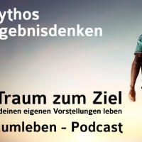 Der Traumleben Podcast, Mythos Ergebnisdenken