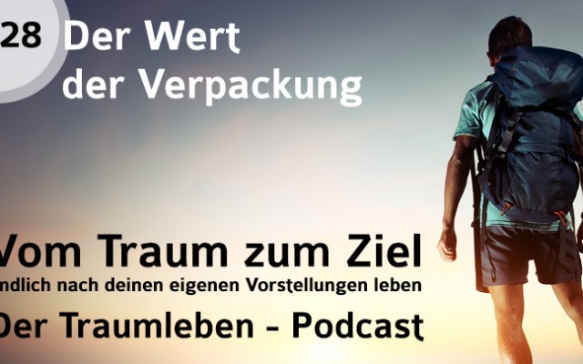 Der Traumleben-Podcast, Der Wert der Verpackung