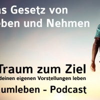 Der Traumleben-Podcast, Das Gesetz von Geben und Nehmen