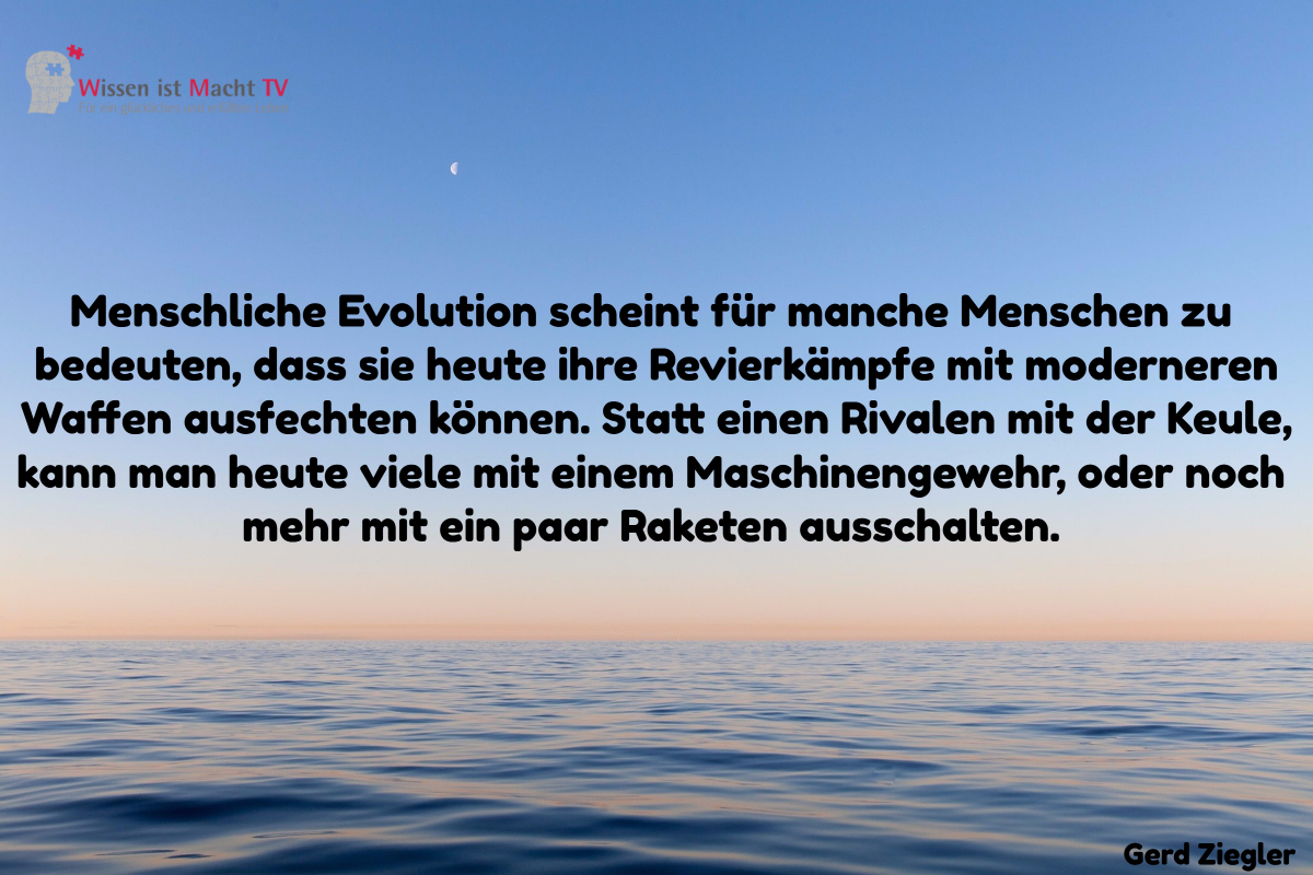 Tagesinspiration, Gerd Ziegler, Menschliche Evolution scheint für manche Menschen